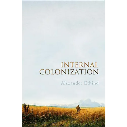 Internal Colonization: Russia's Imperial Experience - Paperback