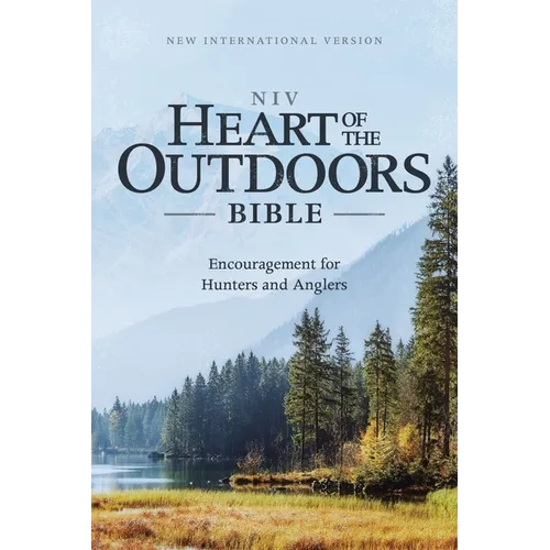 Niv, Heart of the Outdoors Bible, Paperback, Comfort Print: Encouragement for Hunters and Anglers - Paperback