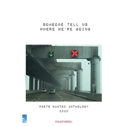 Someone Tell Us Where We're Going: Poets Wanted Anthology 2020 - Paperback
