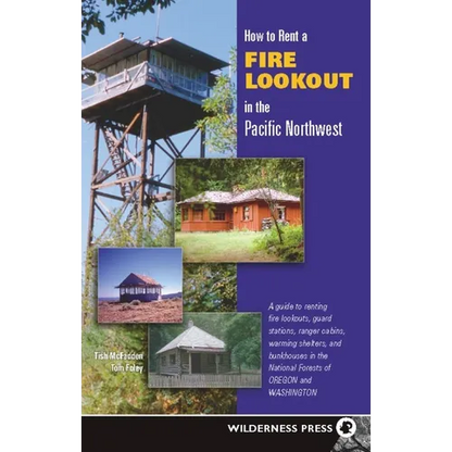 How to Rent a Fire Lookout in the Pacific Northwest - Paperback