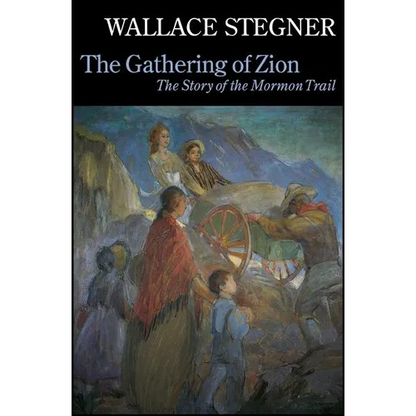 The Gathering of Zion: The Story of the Mormon Trail - Paperback