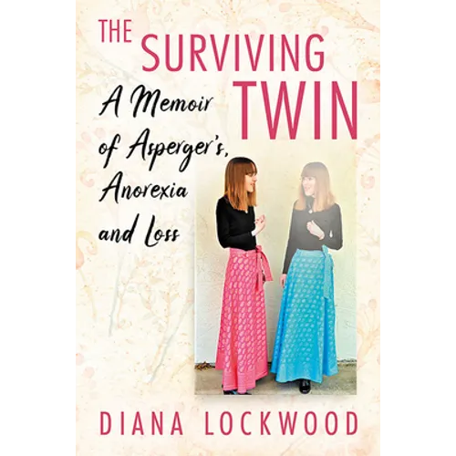The Surviving Twin: A Memoir of Asperger's, Anorexia and Loss - Paperback