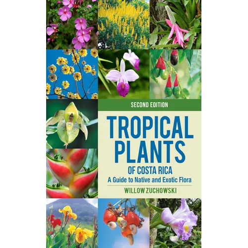 Tropical Plants of Costa Rica: A Guide to Native and Exotic Flora - Paperback
