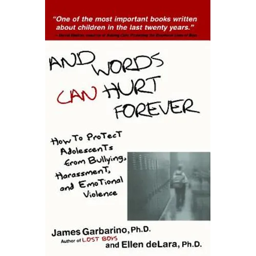 And Words Can Hurt Forever: How to Protect Adolescents from Bullying, Harassment, and Emotional Violence - Paperback