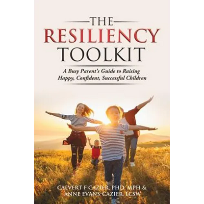 The Resiliency Toolkit: A Busy Parent's Guide to Raising Happy, Confident, Successful Children - Paperback