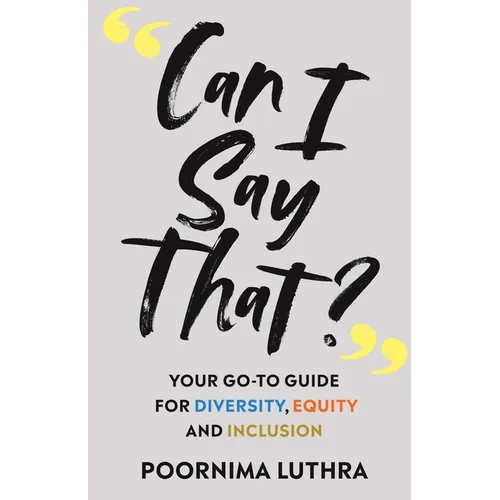 Can I Say That?: Your go-to guide for diversity, equity and inclusion - Paperback
