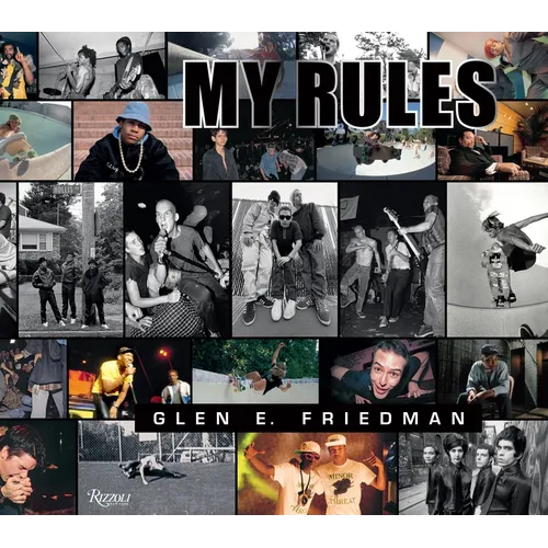 Glen E. Friedman: My Rules - Hardcover
