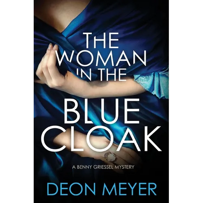 The Woman in the Blue Cloak: A Benny Griessel Novel - Hardcover