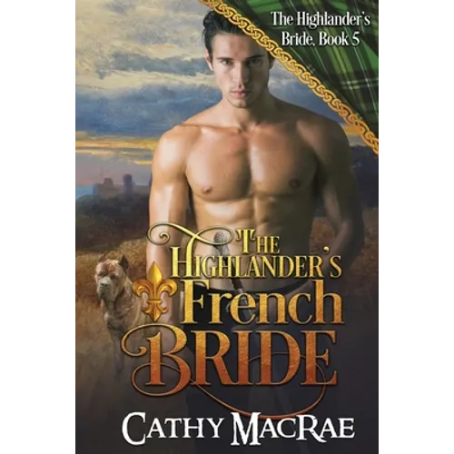 The Highlander's French Bride: Book 5 in The Highlander's Bride series - Paperback
