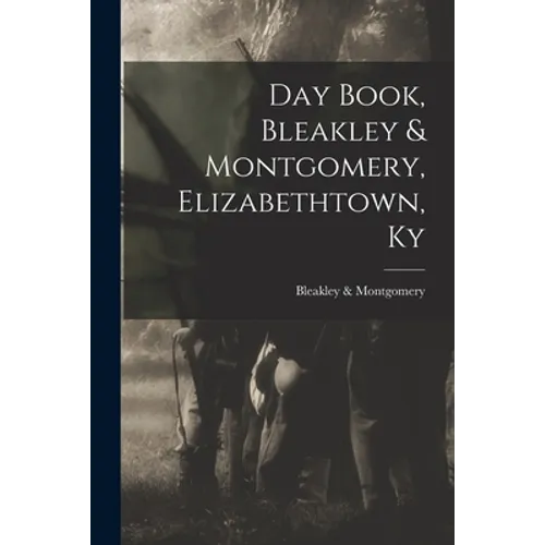 Day Book, Bleakley & Montgomery, Elizabethtown, Ky - Paperback