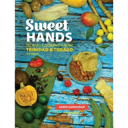 Sweet Hands: Island Cooking from Trinidad & Tobago, 3rd Edition: Island Cooking from Trinidad & Tobago - Paperback