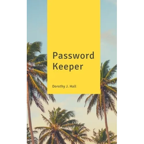 Password Keeper: Keep your usernames, passwords, social info, web addresses and security questions in one. So easy & organized - Paperback