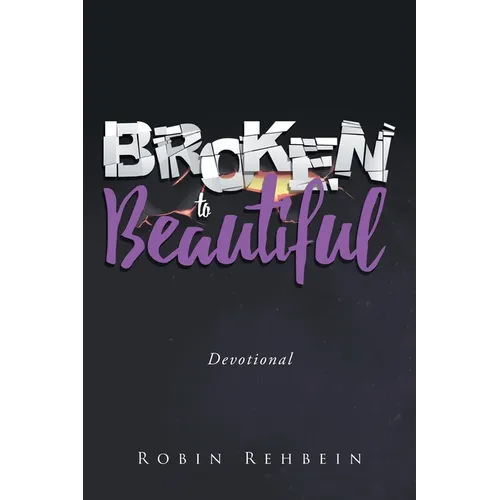 Broken to Beautiful - Paperback