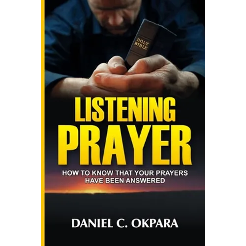 Listening Prayer: How to Know That Your Prayers Have Been Answered - Paperback