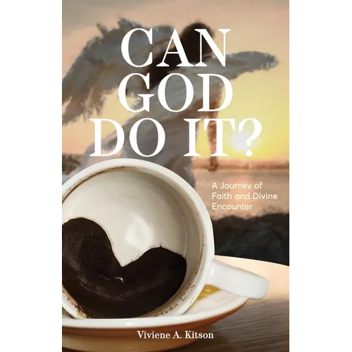 Can God Do It?: A Journey of Faith and Divine Encounter - Paperback