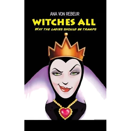 Witches All: Why the ladies should be tramps - Paperback