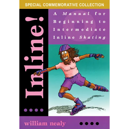 Inline!: A Manual for Beginning to Intermediate Inline Skating - Paperback