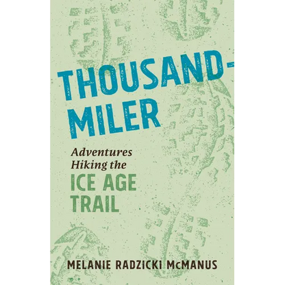Thousand-Miler: Adventures Hiking the Ice Age Trail - Paperback