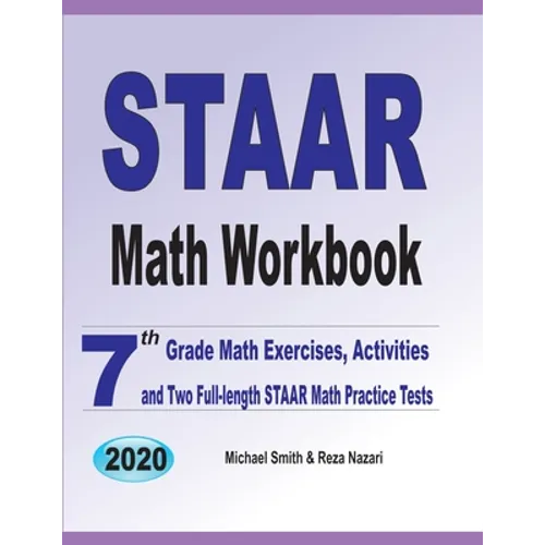 STAAR Math Workbook: 7th Grade Math Exercises, Activities, and Two Full-Length STAAR Math Practice Tests - Paperback