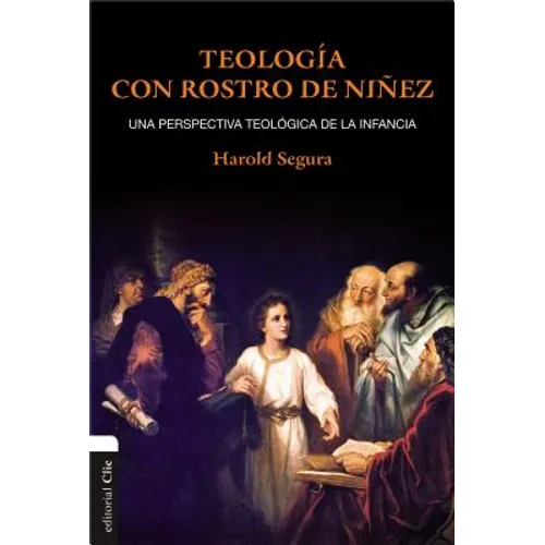 El Teolog��a con rostro de ni��ez: Una perspectiva teol��gica de la infancia - Paperback