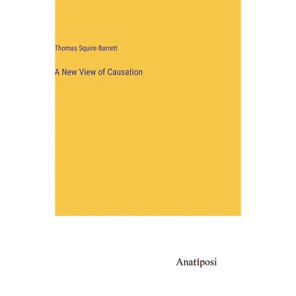 A New View of Causation - Hardcover