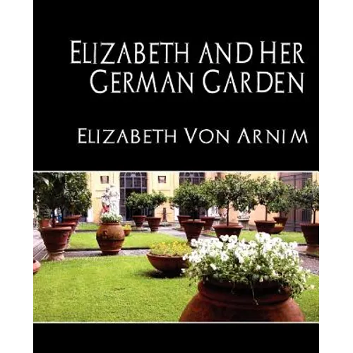 Elizabeth and Her German Garden (New Edition) - Paperback