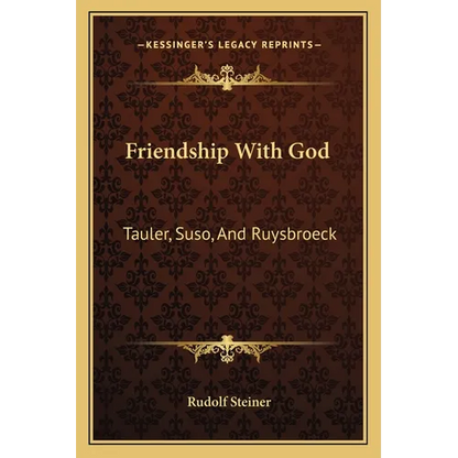 Friendship With God: Tauler, Suso, And Ruysbroeck - Paperback