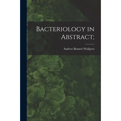 Bacteriology in Abstract; - Paperback