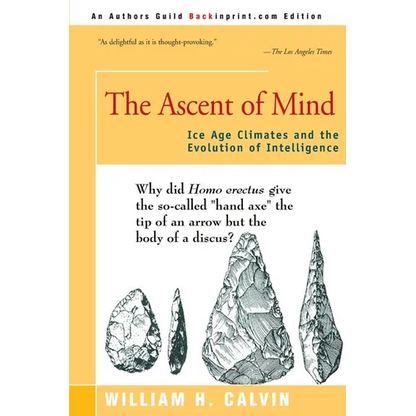 The Ascent of Mind: Ice Age Climates and the Evolution of Intelligence - Paperback