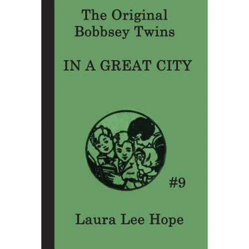 The Bobbsey Twins In a Great City: A Classic Adventure of the Bobbsey Twins in the Big City - Paperback