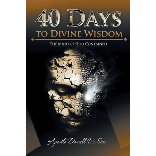 40 Days To Divine Wisdom: The Mind of God Contained - Paperback