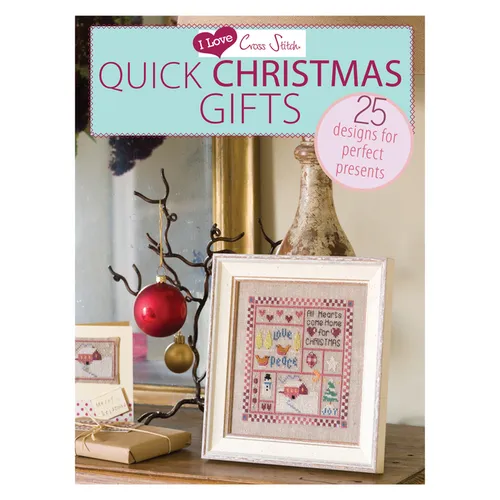 I Love Cross Stitch - Quick Christmas Gifts: 25 Designs for Perfect Presents - Paperback