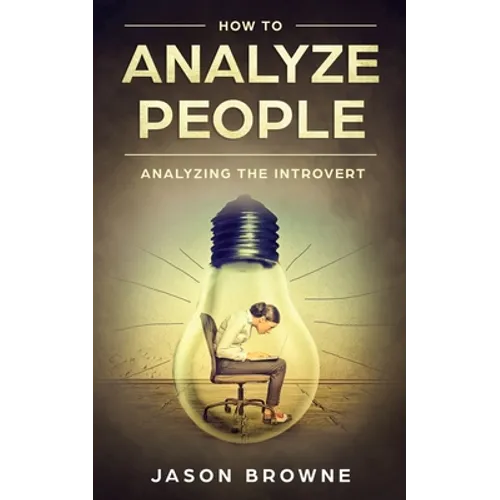 How To Analyze People: Analyzing the Introvert - Paperback