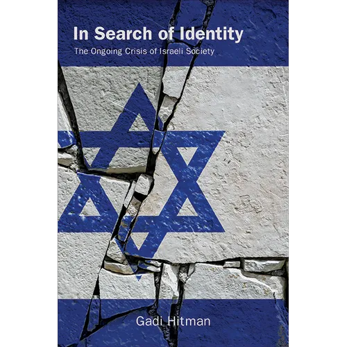 In Search of Identity: The Ongoing Crisis of Israeli Society - Hardcover