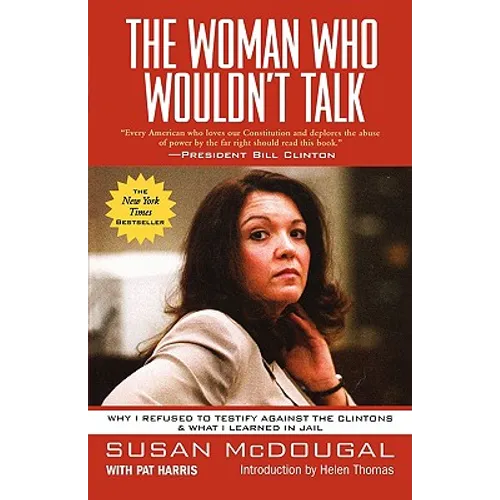 The Woman Who Wouldn't Talk: Why I Refused to Testify Against the Clintons & What I Learned in Jail - Paperback