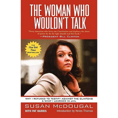 The Woman Who Wouldn't Talk: Why I Refused to Testify Against the Clintons & What I Learned in Jail - Paperback