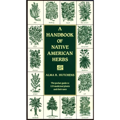 A Handbook of Native American Herbs: The Pocket Guide to 125 Medicinal Plants and Their Uses - Paperback