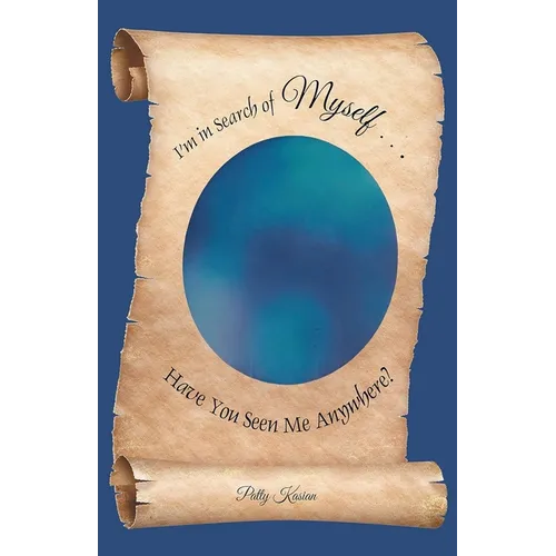 I'm in Search of Myself...Have You Seen Me Anywhere? - Paperback