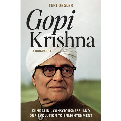 Gopi Krishna-A Biography: Kundalini, Consciousness, and Our Evolution to Enlightenment - Paperback