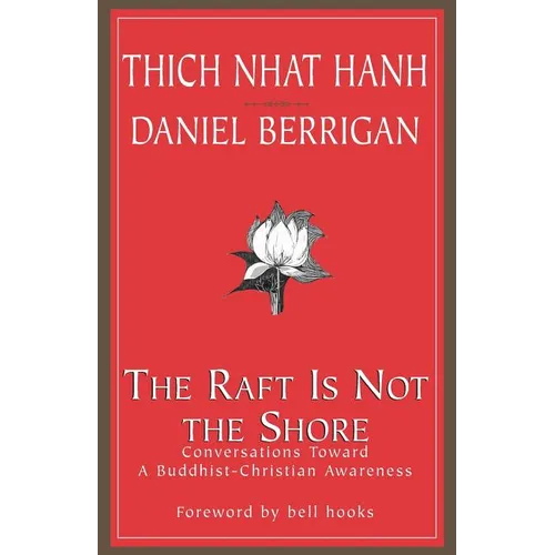 The Raft is Not the Shore: Conversations Toward a Buddhist-Christian Awareness - Paperback