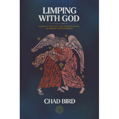 Limping with God: Jacob & the Old Testament Guide to Messy Discipleship - Paperback