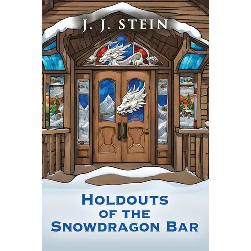 Holdouts of the Snowdragon Bar - Paperback