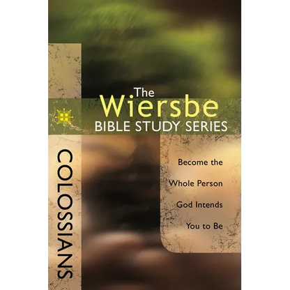 Colossians: Become the Whole Person God Intends You to Be - Paperback
