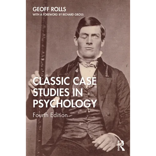 Classic Case Studies in Psychology: Fourth Edition - Paperback