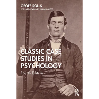 Classic Case Studies in Psychology: Fourth Edition - Paperback
