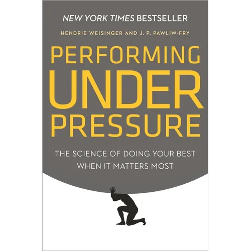 Performing Under Pressure: The Science of Doing Your Best When It Matters Most - Hardcover