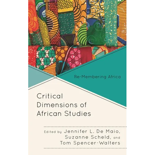 Critical Dimensions of African Studies: Re-Membering Africa - Hardcover
