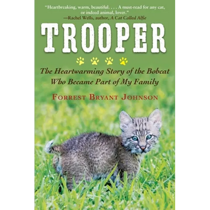 Trooper: The Heartwarming Story of the Bobcat Who Became Part of My Family - Paperback