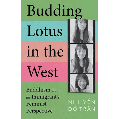 Budding Lotus in the West: Buddhism from an Immigrant's Feminist Perspective - Hardcover