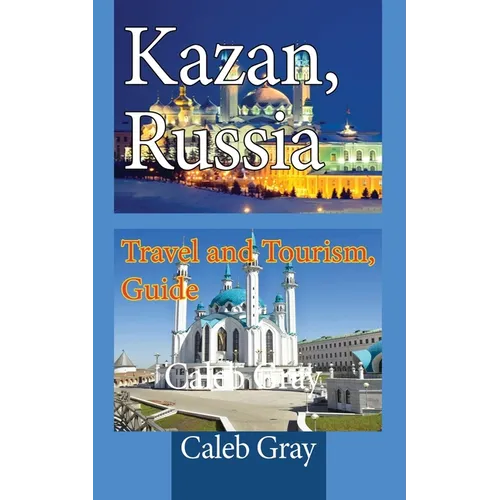 Kazan, Russia: Travel and Tourism, Guide - Paperback